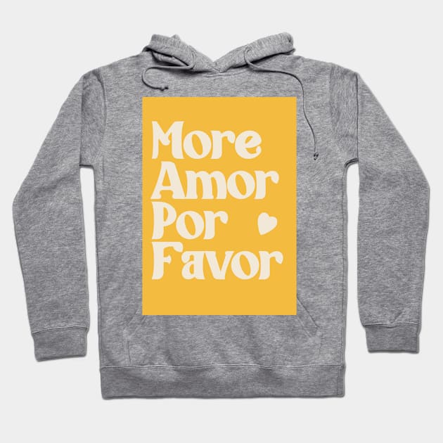 More amor por favor Hoodie by calamarisky